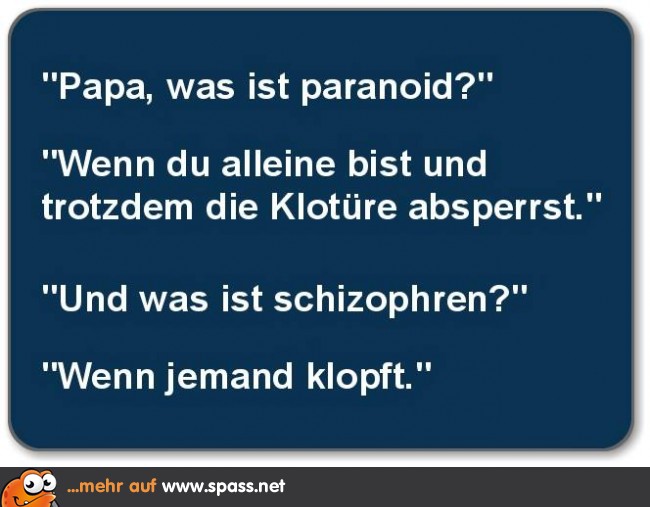 Papa, was ist paranoid? Lustige Bilder auf